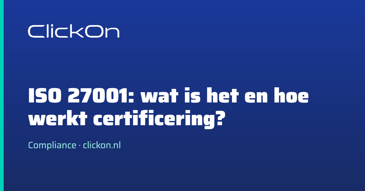 Clickom ISO 27001 voor MKB: hulp bij certificering | ClickOn